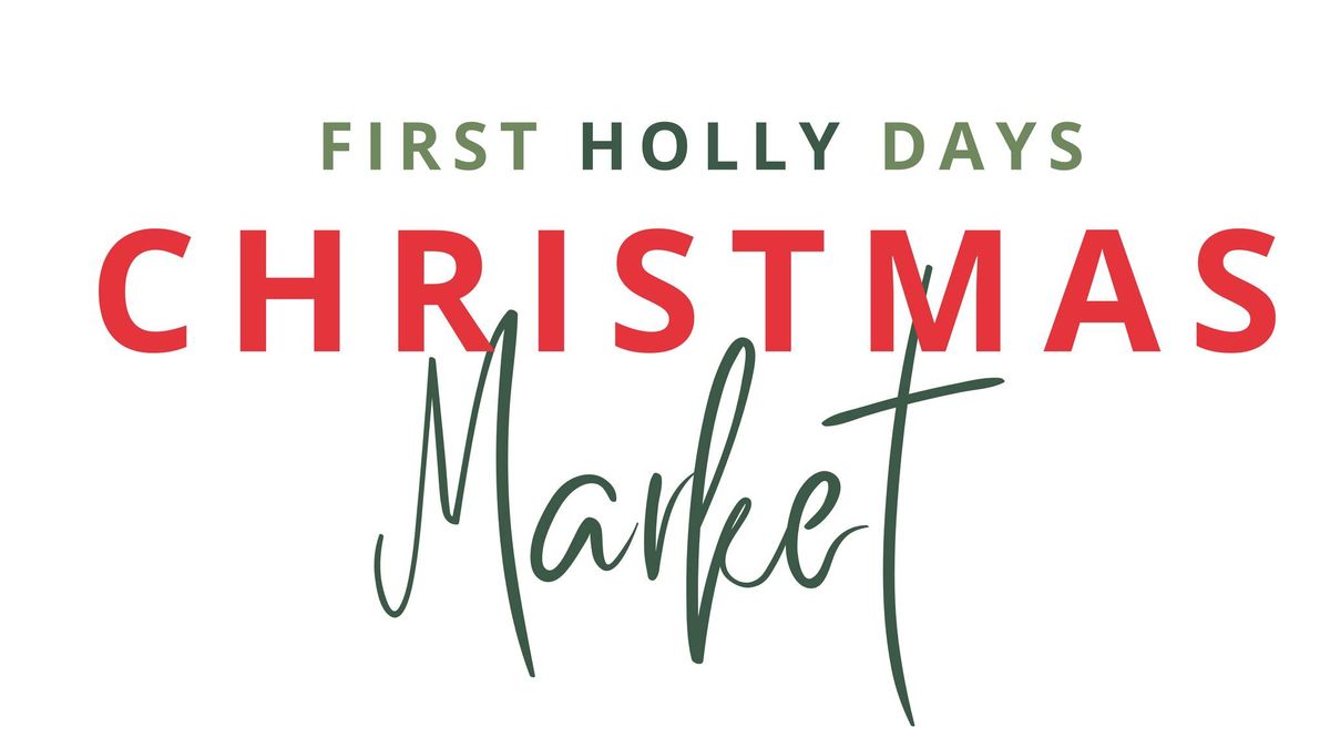 First Holly Days Christmas Market