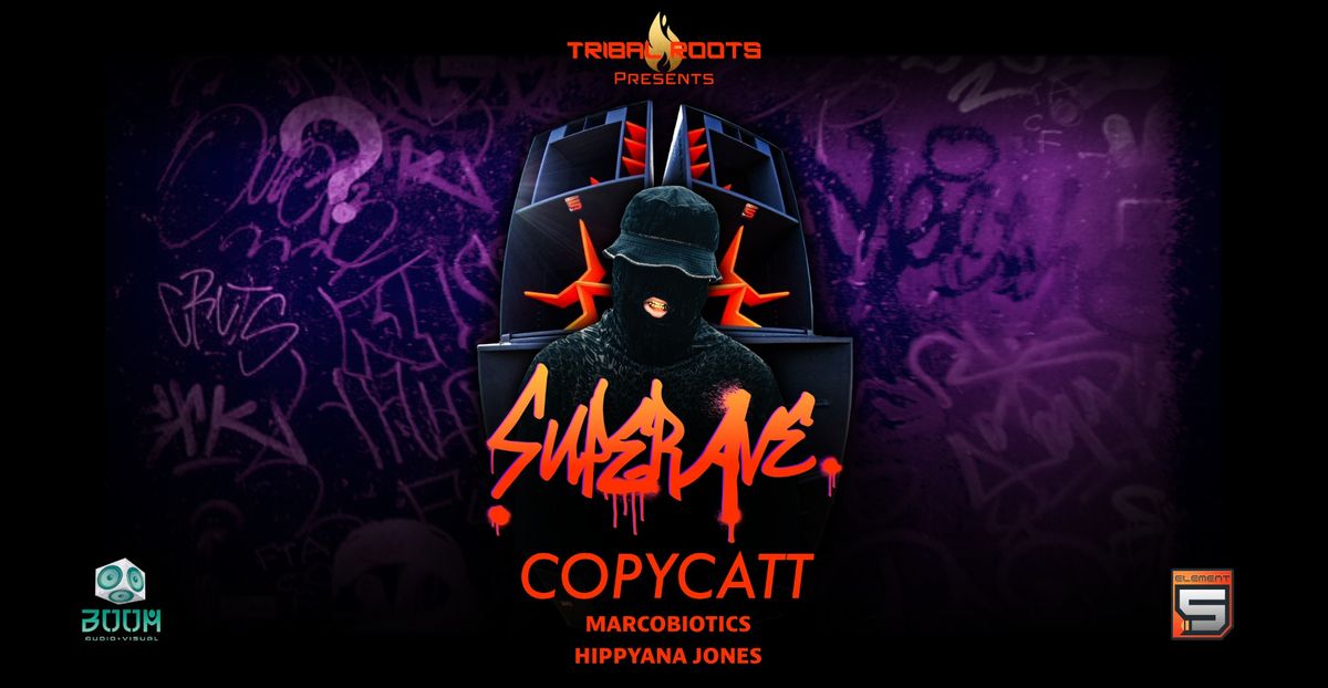 Tribal Roots presents SuperAve w\\special guest CopyCatt