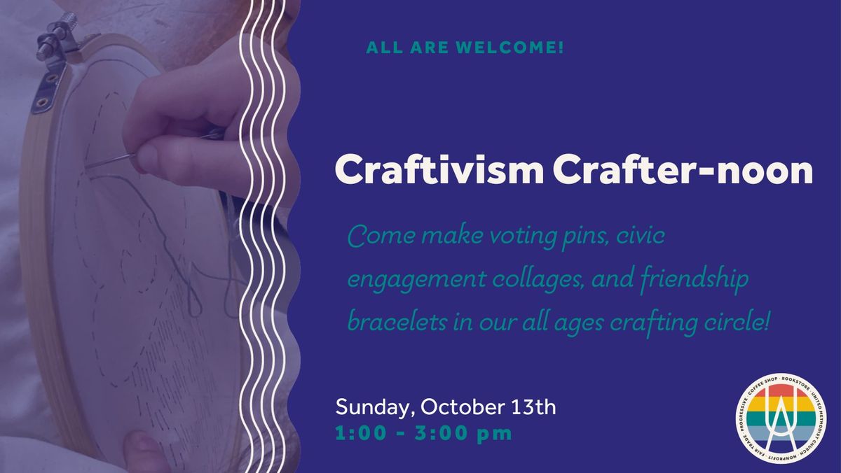 Craftivism Crafter-noon!