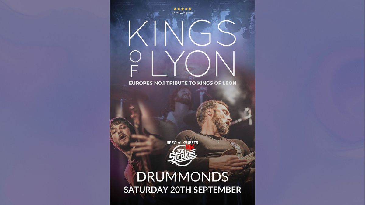 Kings of Lyon + The Uk Strokes live at Drummonds