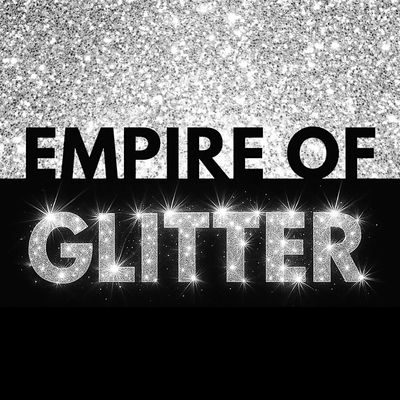 Empire of Glitter