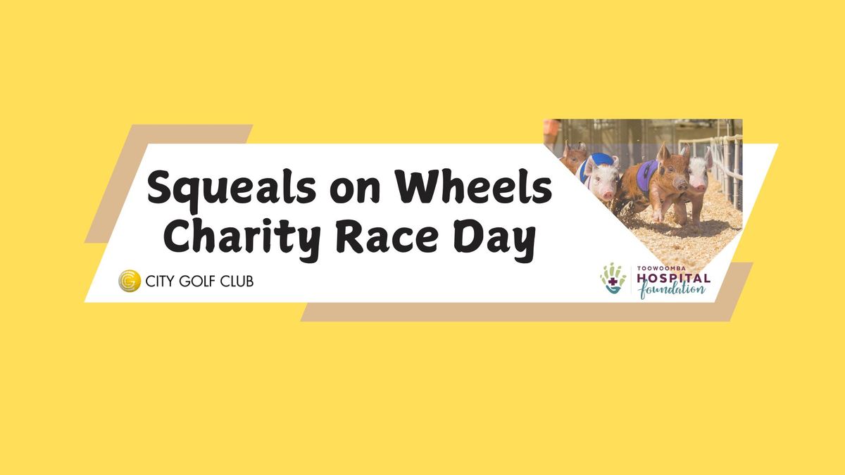 Squeals on Wheels Charity Race Day