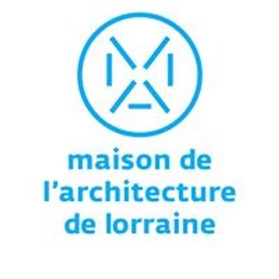 La Maison de l'Architecture de Lorraine