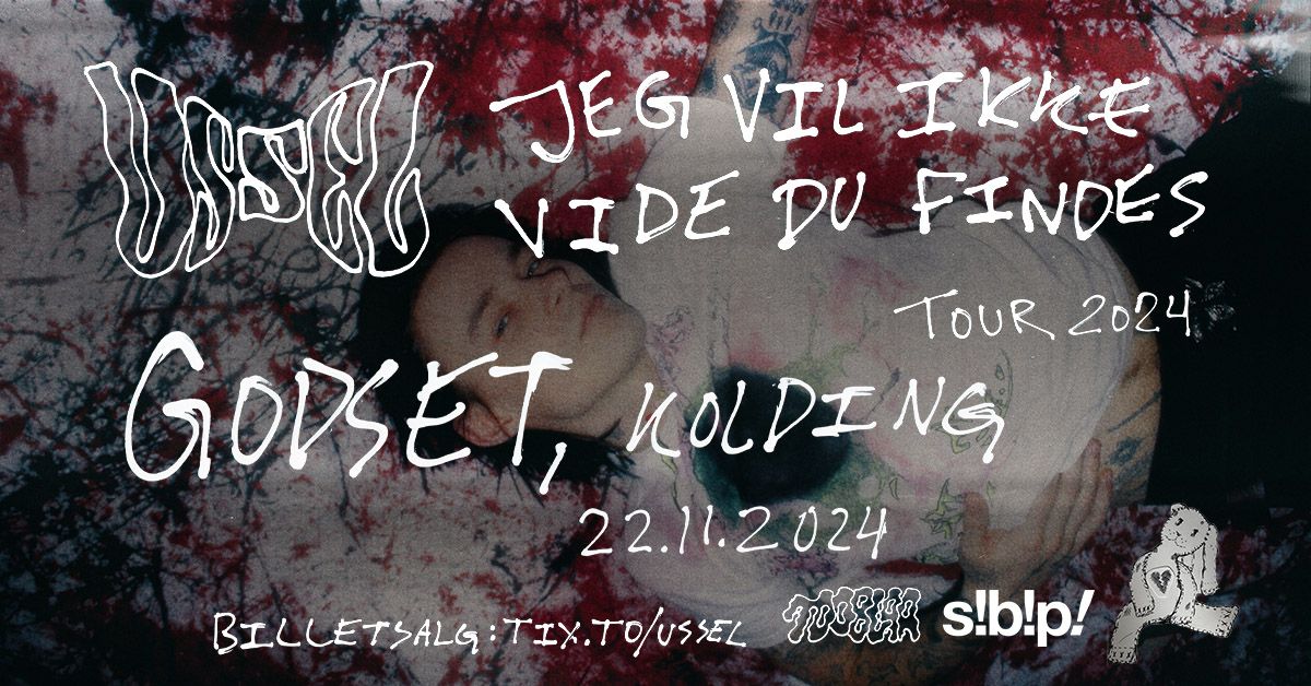 USSEL - Jeg Vil Ikke Vide Du Findes Tour \/\/ Godset