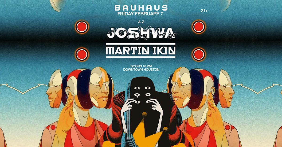 JOSHWA & MARTIN IKIN @ Bauhaus Houston