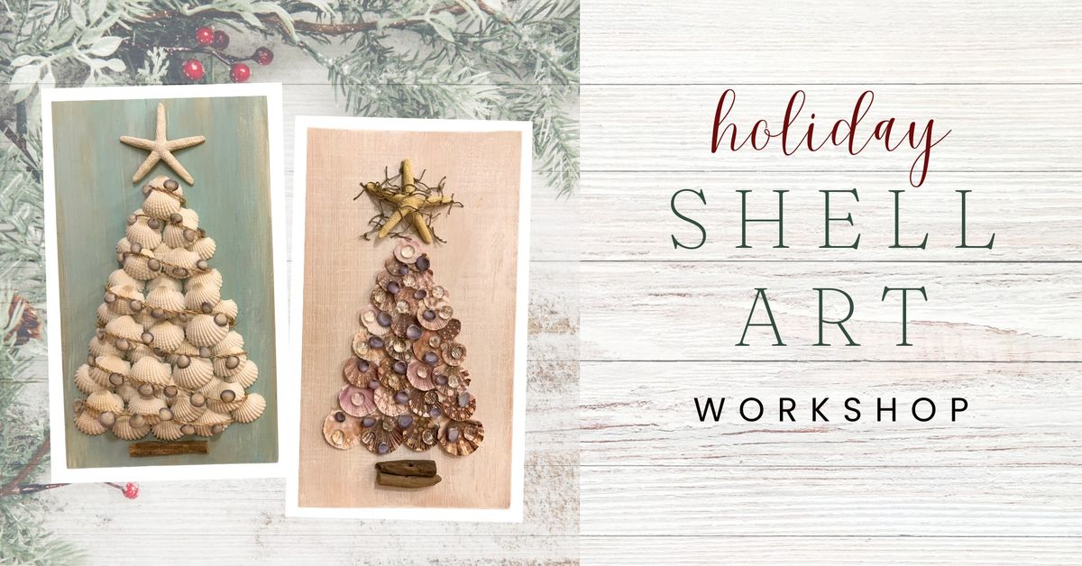 Shell Art Workshop - Holiday Edition!