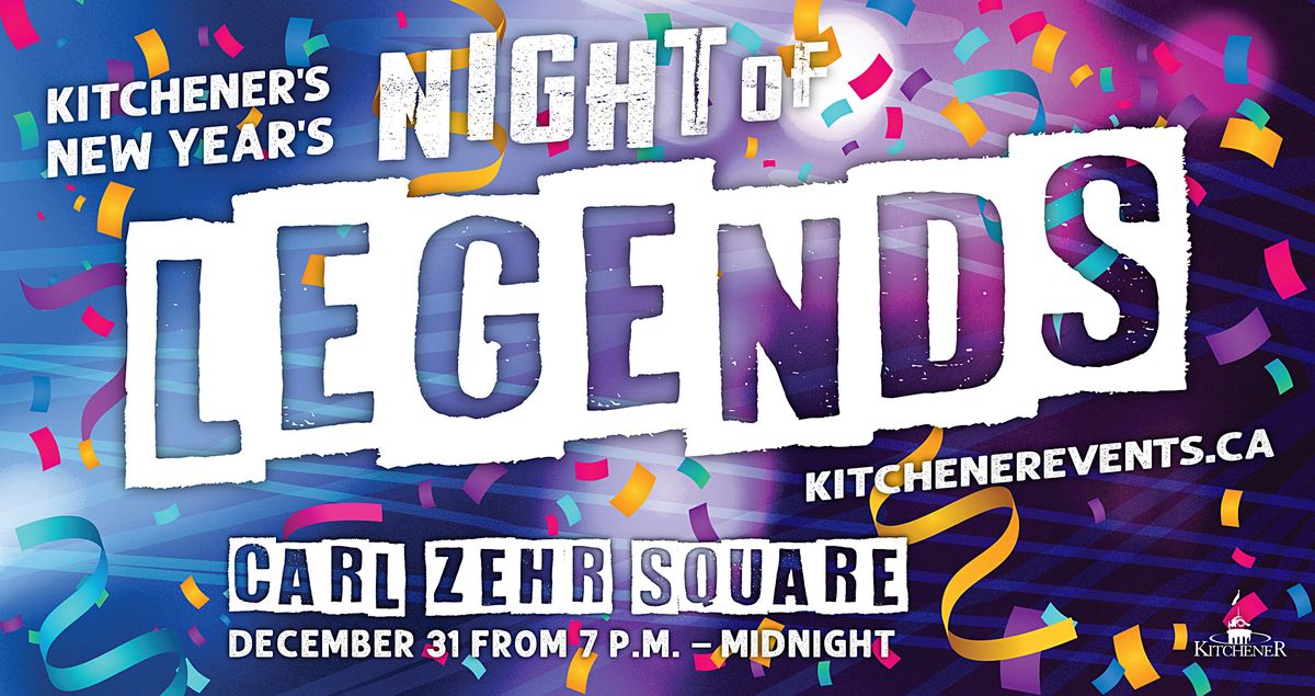 Kitchener\u2019s New Year\u2019s Night of Legends! \ud83c\udf89 