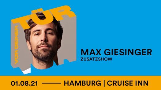 Vor Deiner T\u00fcr: Max Giesinger - Endlich Akustik! Open Air \/ Hamburg - Cruise Inn (Zusatzshow)