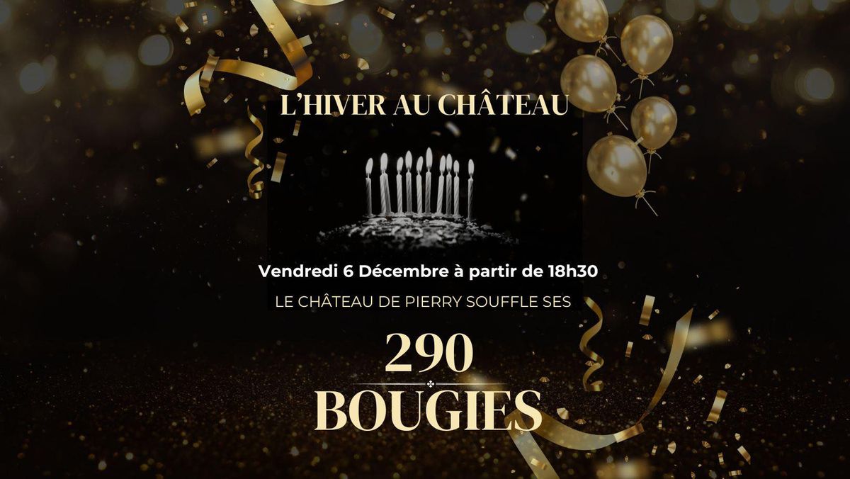 L'Hiver au Ch\u00e2teau -  LA "SP\u00c9CIALE" ANNIVERSAIRE - 290 ans 