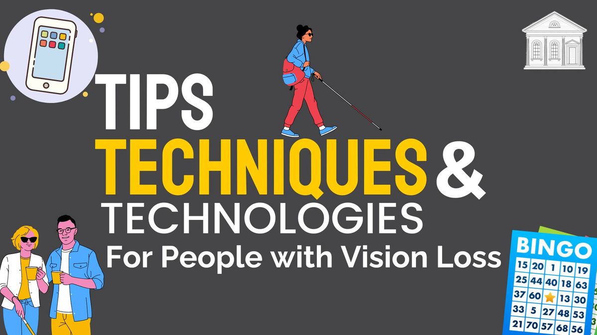 Tips Techniques and Technologies: A Program for People with Vision Loss