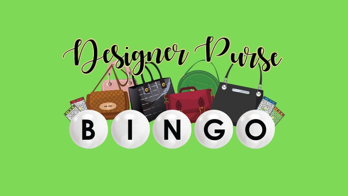 MARK YOUR CALENDARS! Designer Purse Bingo 