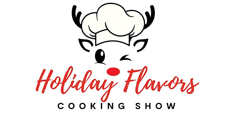 Holiday Flavors Cooking Show