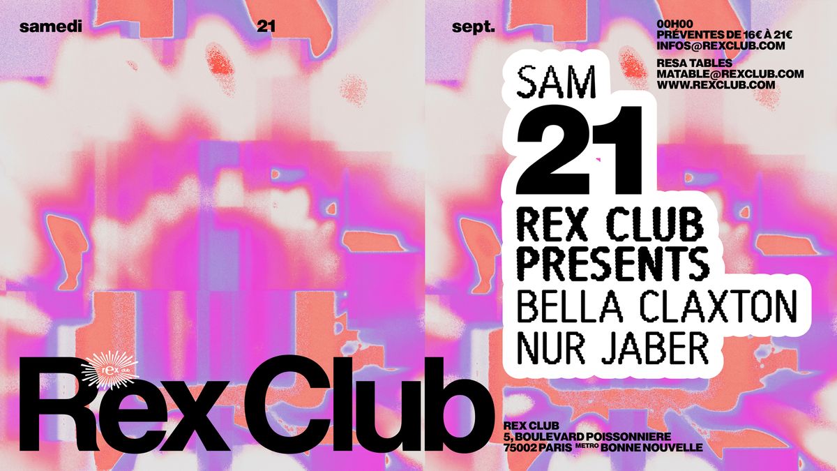 Rex Club Presents: Bella Claxton, Nur Jaber