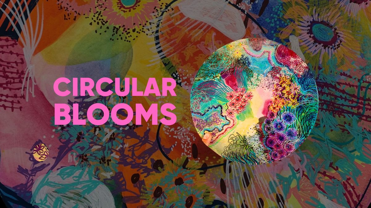 Circular Blooms \/ Adults Mixed Media Art Workshop