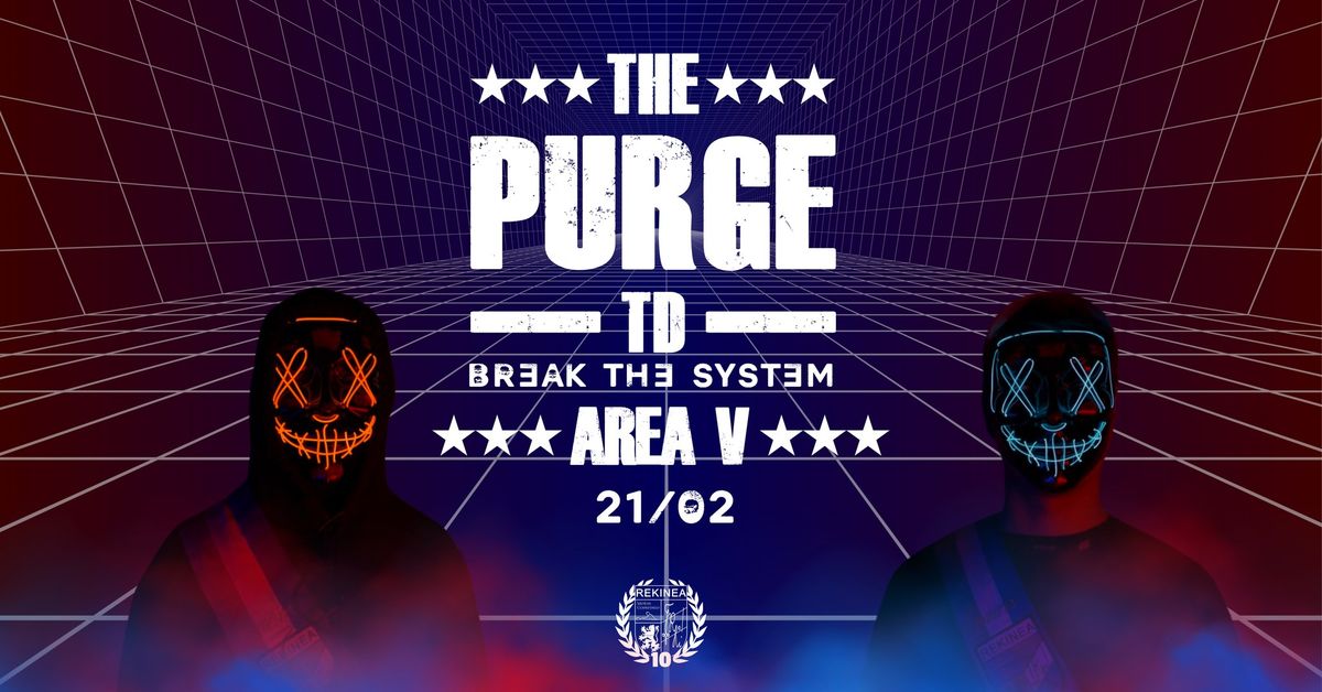 THE PURGE TD - BREAK THE SYSTEM