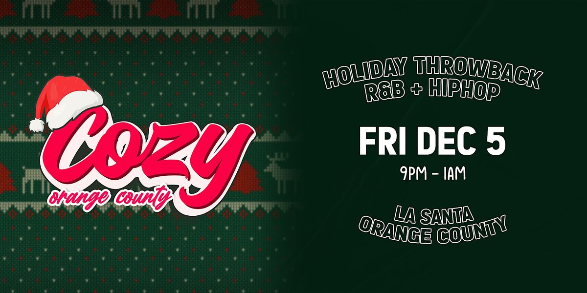 Cozy - Orange County - La Santa - R&B HipHop - 12\/5 (21+)