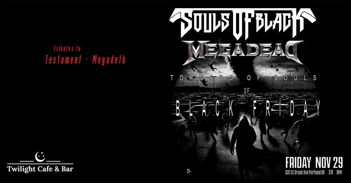 Tornado of Souls of Black Friday!  Souls of Black \/ Megadead live at the Twillight!