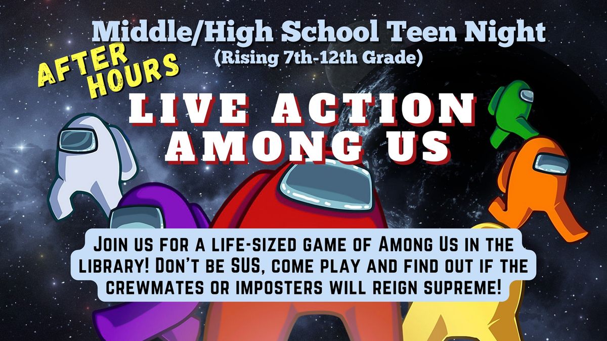 TEEN NIGHT: (After Hours) Live Action Among US