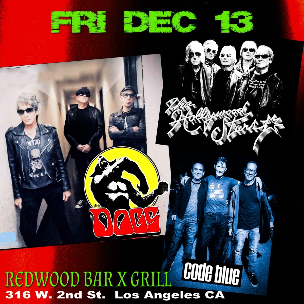 THEDOGS\/Detroit\/THE HOLLYWOOD STARS\/CODE BLUE Friday Dec 13 @The Redwood Bar X Grill