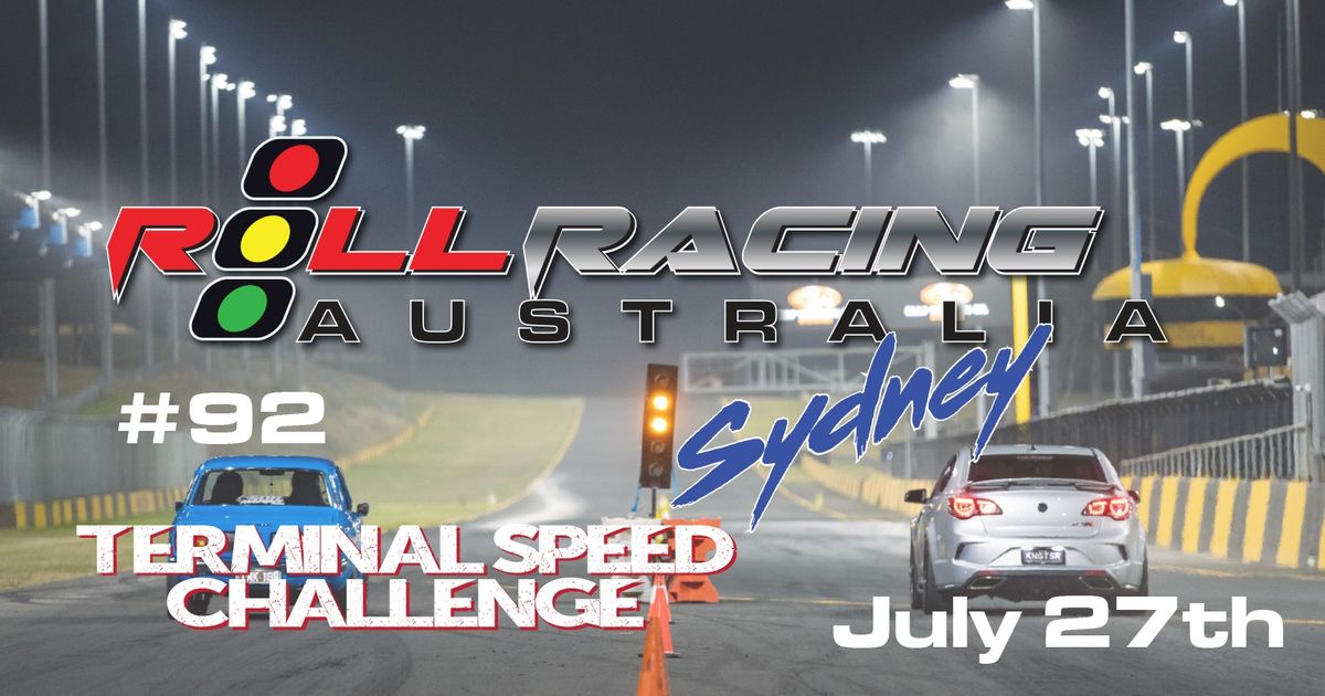 Roll Racing Sydney #92 - Terminal Speed Challenge