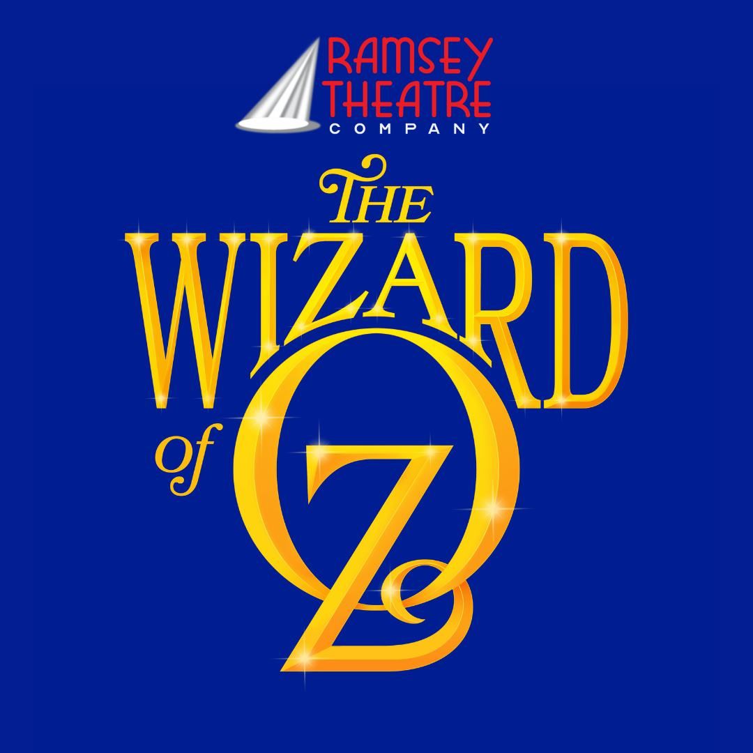 Ramsey Theatre Company Presents: The Wizard of Oz (Friday Performance)