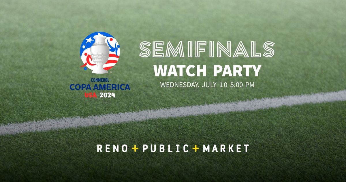 Copa America Semifinals Watch Party