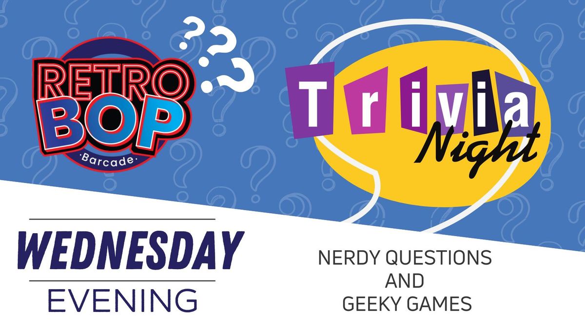 ? Nerd-Centric Trivia Night: 25th Edition at RetroBop! ?