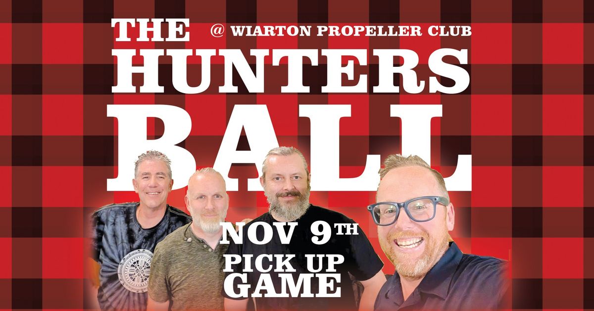 THE HUNTERS BALL - Nov 9th Featuring PICK UP GAME