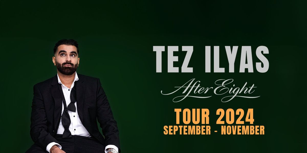 Tez Ilyas : After Eight - Oxford