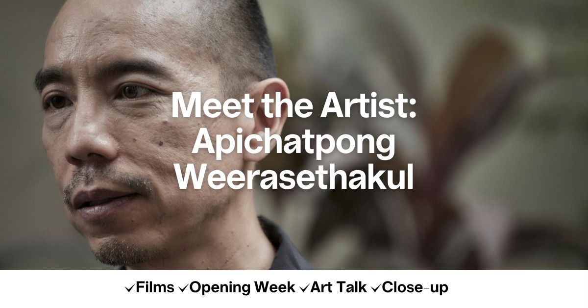 Meet the Artist: Apichatpong Weerasethakul