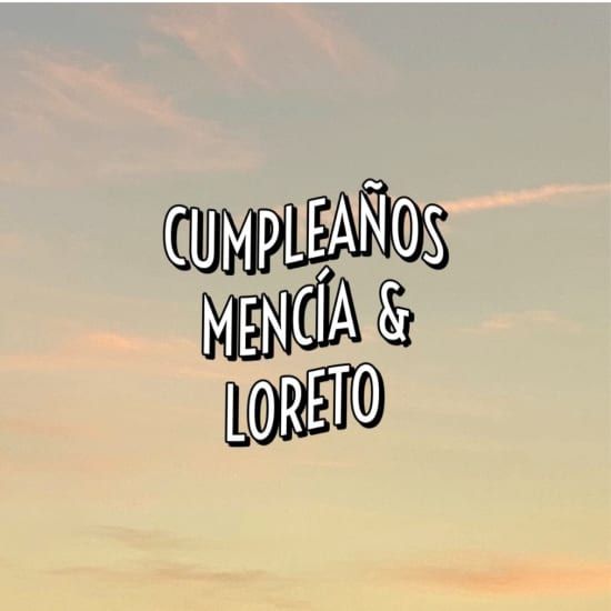 Cumplea\u00f1os Menc\u00eda y Loreto en Sala Badulaque