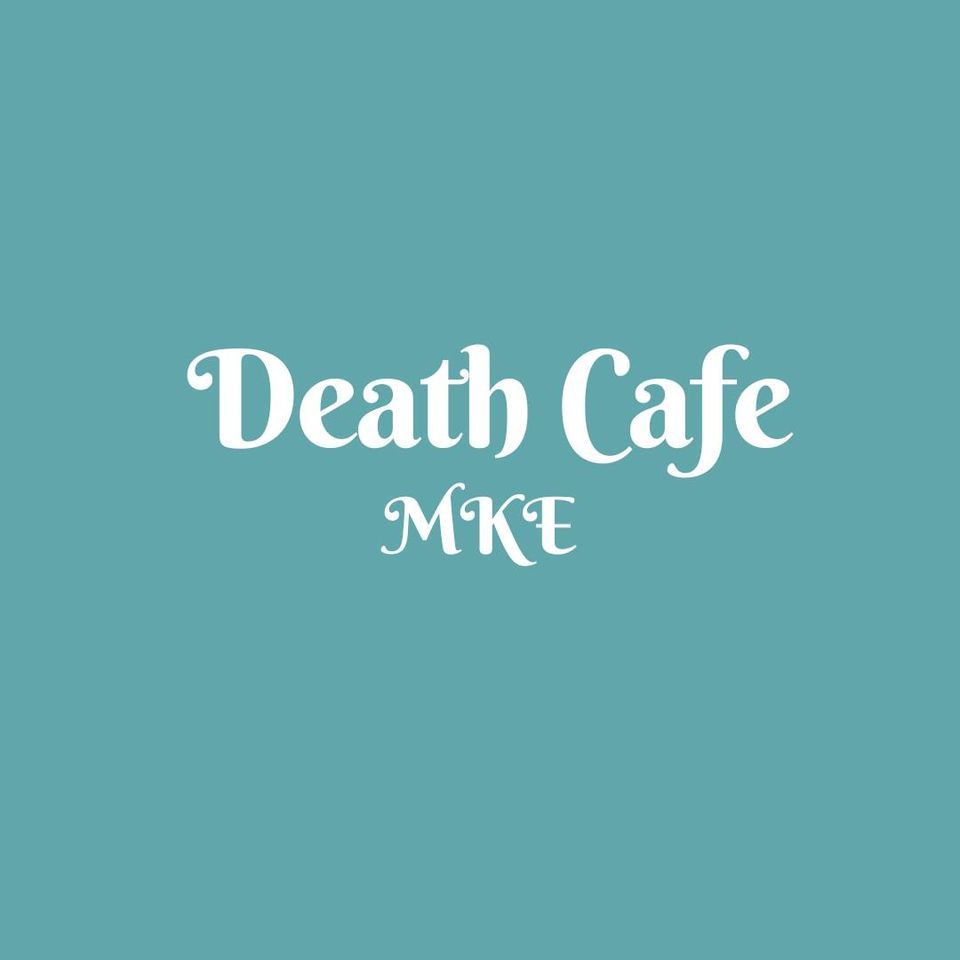 Death Caf\u00e9 MKE May Meet Up