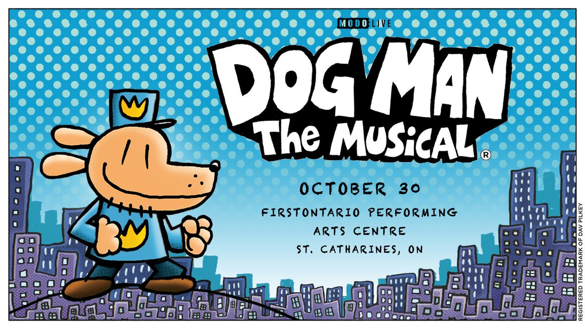 Dog Man: The Musical - St. Catharines