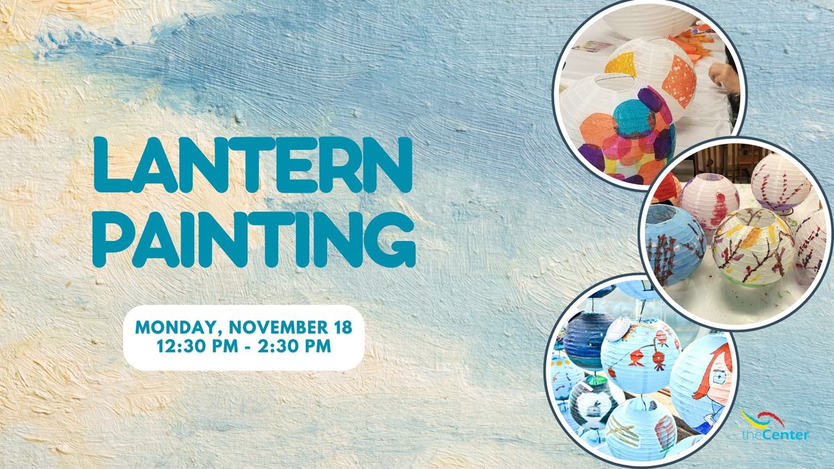 Art Workshops at The Center: Lantern Painting