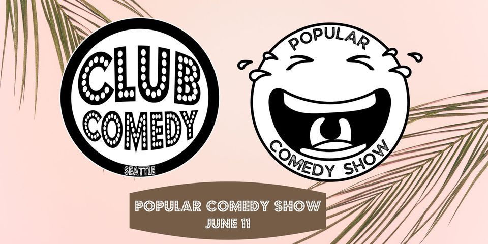 Popular Comedy Show at Club Comedy Seattle Sunday 6\/11 8:00PM
