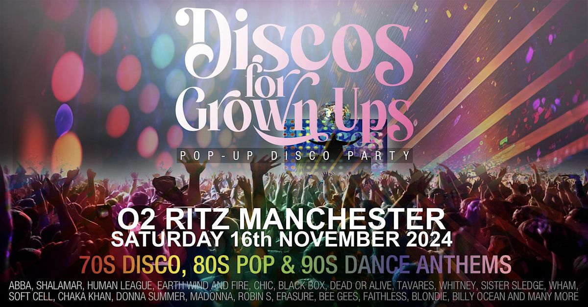 O2 RITZ MANCHESTER -Discos for Grown ups 70s 80s 90s pop-up disco party