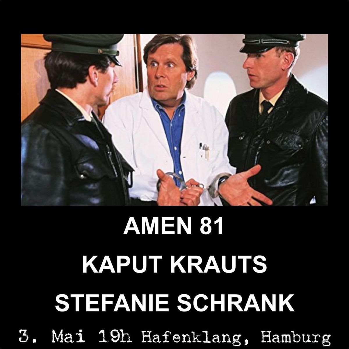 Amen 81 + Kaput Krauts + Stefanie Schrank - Hamburg \/ Hafenklang