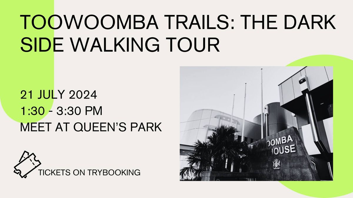 TOOWOOMBA TRAILS: DARK SIDE WALKING TOUR 