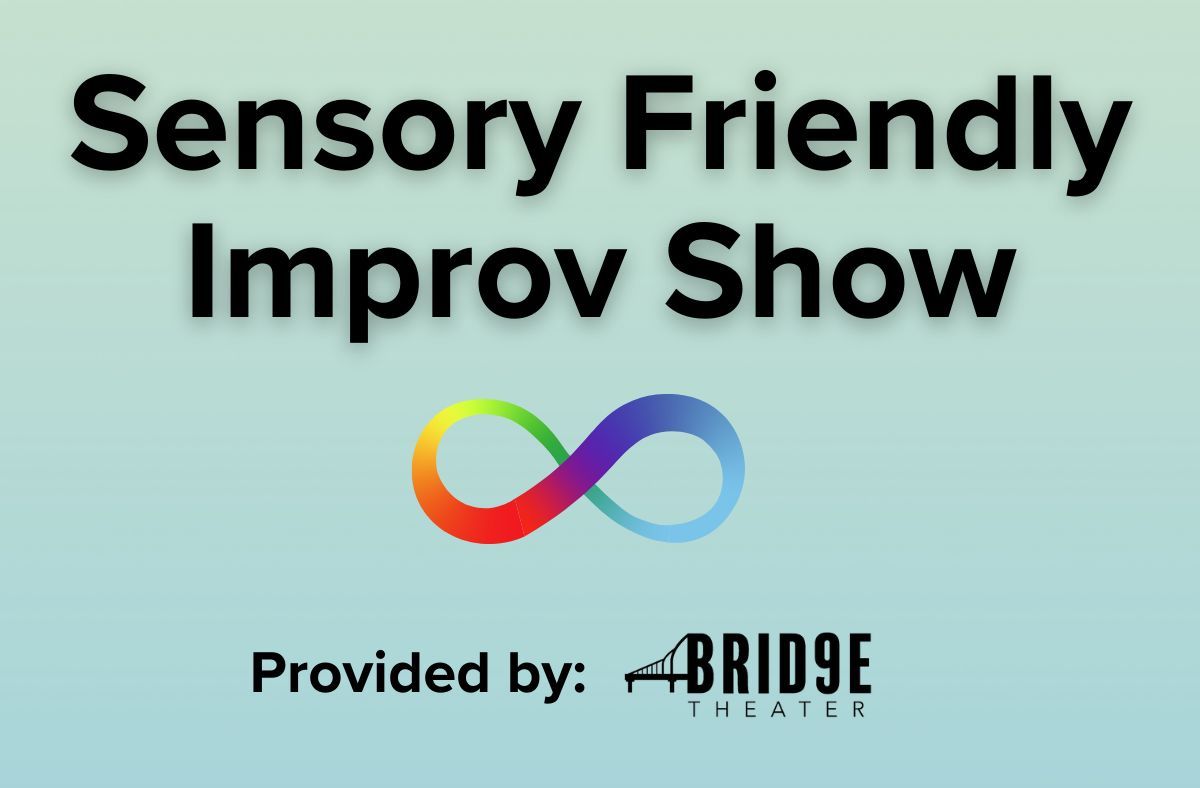 Sensory Friendly Improv Show