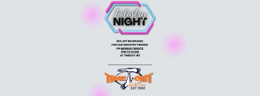 Industry Night on Mondays at Timeout 2