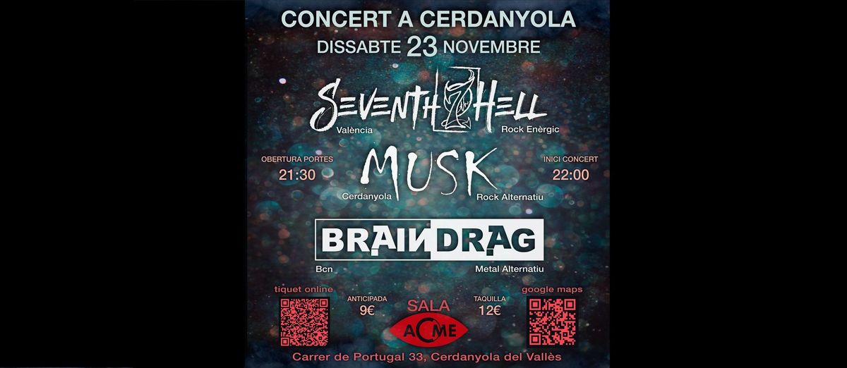 BRAINDRAG + SEVENTH HELL + MUSK 