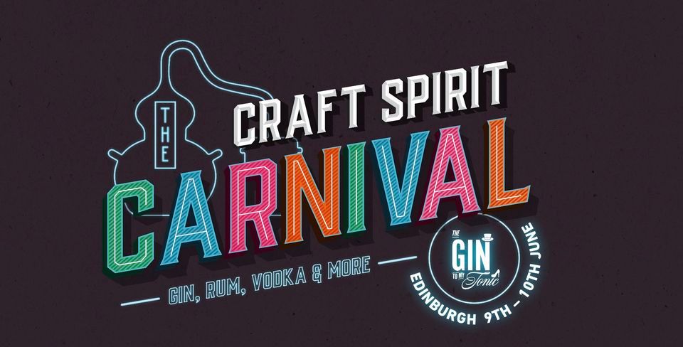 The Craft Spirit Carnival Edinburgh 2023: Gin, Rum, Vodka & More