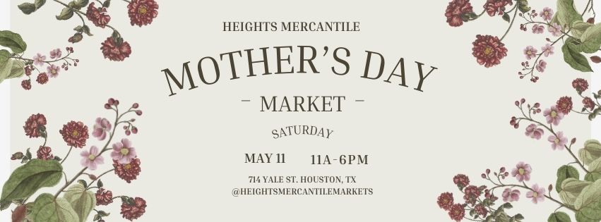 Heights Mercantile Mother's Day Market 2024