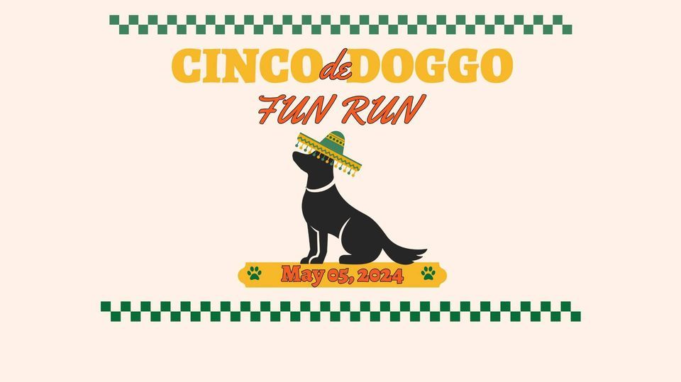 Cinco De Doggo Fun Run