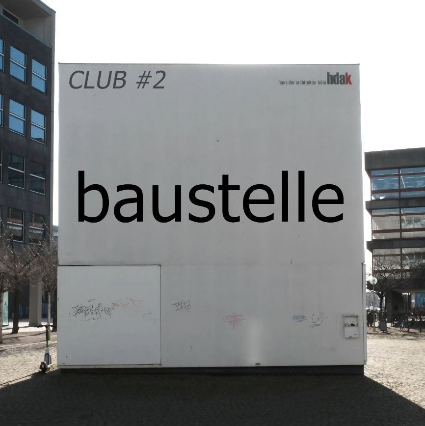 Club #2 BAUSTELLE