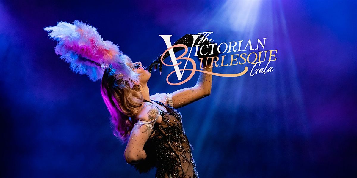 The Victorian Burlesque Gala 2026