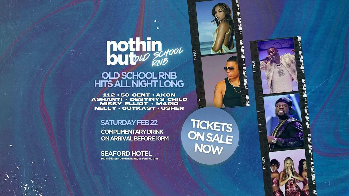 Nothin But Old School RNB  at Seaford Hotel | FEB 22