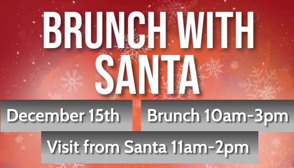 \ud83c\udf85 Brunch with SANTA\ud83c\udf84 