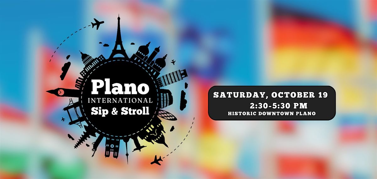 Plano International Sip and Stroll