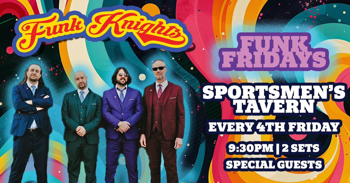 Funk Fridays | Funk Knights | Every 4th Friday